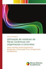 Utilização de resíduos de fibras cerâmicas em argamassas e concretos