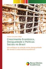 Crescimento Econômico, Desigualdade e Políticas Sociais no Brasil