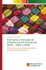 Economia e mercado de trabalho no Rio Grande do Norte - 2001 a 2008