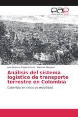 Análisis del sistema logístico de transporte terrestre en Colombia