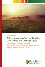 A Estrutura Agrária da Região do Corede Norte/RS (Brasil)