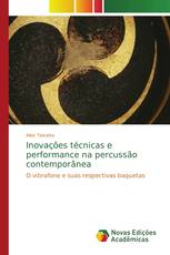 Inovações técnicas e performance na percussão contemporânea