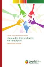 Utopia das transculturas: Maíra e Ashini