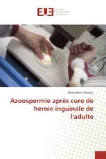 Azoospermie après cure de hernie inguinale de l'adulte