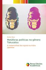 Metáforas políticas no gênero Tokusatsu