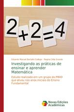 Investigando as práticas de ensinar e aprender Matemática