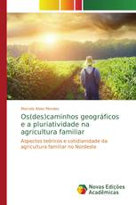 Os(des)caminhos geográficos e a pluriatividade na agricultura familiar