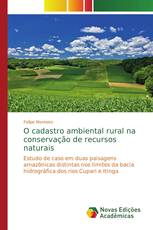 O cadastro ambiental rural na conservação de recursos naturais