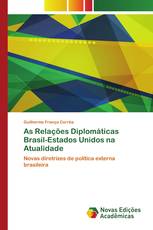 As Relações Diplomáticas Brasil-Estados Unidos na Atualidade