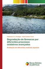 Degradação de fármacos por diferentes processos oxidativos avançados