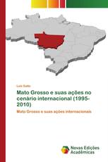Mato Grosso e suas ações no cenário internacional (1995-2010)