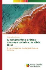 A metamorfose erótico-amorosa na lírica de Hilda Hilst