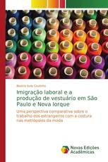 Imigração laboral e a produção de vestuário em São Paulo e Nova Iorque