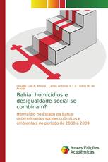 Bahia: homicídios e desigualdade social se combinam?