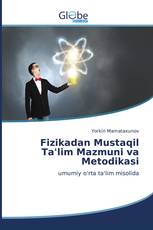 Fizikadan Mustaqil Ta'lim Mazmuni va Metodikasi