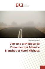 Vers une esthétique de l’anomie chez Maurice Blanchot et Henri Michaux