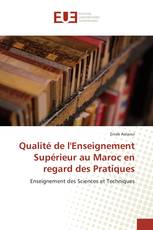 Qualité de l'Enseignement Supérieur au Maroc en regard des Pratiques