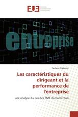 Les caractéristiques du dirigeant et la performance de l'entreprise