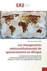 Les changements anticonstitutionnels de gouvernement en Afrique