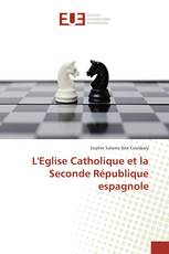 L'Eglise Catholique et la Seconde République espagnole