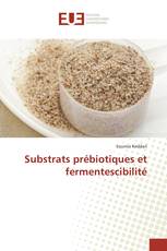 Substrats prébiotiques et fermentescibilité