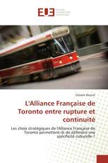 L'Alliance Française de Toronto entre rupture et continuité