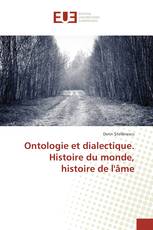 Ontologie et dialectique. Histoire du monde, histoire de l'âme