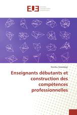 Enseignants débutants et construction des compétences professionnelles