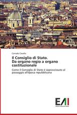 Il Consiglio di Stato.  Da organo regio a organo costituzionale