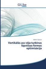 Vertikālās ass vēja turbīnas lāpstiņas formas optimizācija