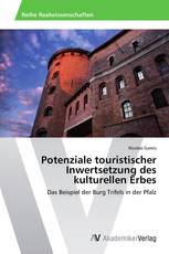 Potenziale touristischer Inwertsetzung des kulturellen Erbes