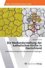 Die Mediendarstellung der katholischen Kirche in Deutschland