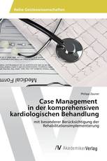 Case Management in der komprehensiven kardiologischen Behandlung
