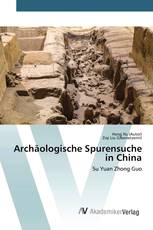 Archäologische Spurensuche in China