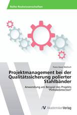 Projektmanagement bei der Qualitätssicherung polierter Stahlbänder