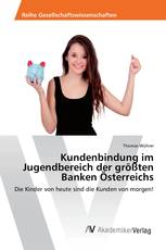 Kundenbindung im Jugendbereich der größten Banken Österreichs