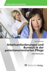 Arbeitsanforderungen und Burnout in der patientenorientierten Pflege
