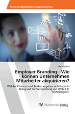 Employer Branding - Wie können Unternehmen Mitarbeiter akquirieren?