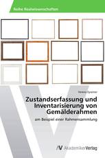 Zustandserfassung und Inventarisierung von Gemälderahmen