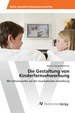 Die Gestaltung von Kinderfernsehwerbung