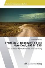 Franklin D. Roosevelt´s First New Deal, 1933-1935