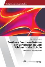 Positives Emotionalisieren der Schülerinnen und Schüler in der Schule