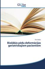 Biežākās pēdu deformācijas geriatriskajiem pacientiem