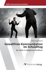 Gewaltfreie Kommunikation im Schulalltag