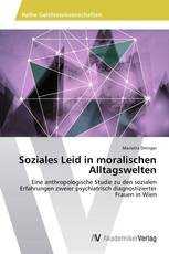 Soziales Leid in moralischen Alltagswelten