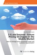 3 G and beyond - Future Pricing Strategies in the Mobile Market