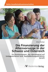 Die Finanzierung der Altersvorsorge in der Schweiz und Österreich