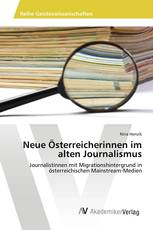 Neue Österreicherinnen im alten Journalismus