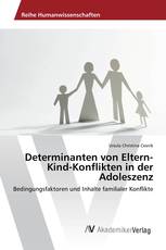 Determinanten von Eltern-Kind-Konflikten in der Adoleszenz