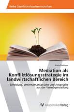 Mediation als Konfliktlösungsstrategie im landwirtschaftlichen Bereich